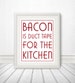 Bacon is Duct Tape for the Kitchen, Bacon Sign, Bacon Art, Kitchen Sign, Kitchen Print, Bacon Print - 11x14 