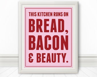 Bacon, Bacon Print, Bacon Art, Bread, Bacon & Beauty, Kitchen Wall Art - 8x10 Print