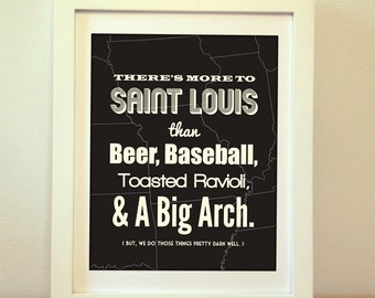 There's More To St. Louis Than Beer, Baseball, Toasted Ravioli, and A Big Arch, St Louis Print, St Louis Art, St Louis Poster, St Louis, Map