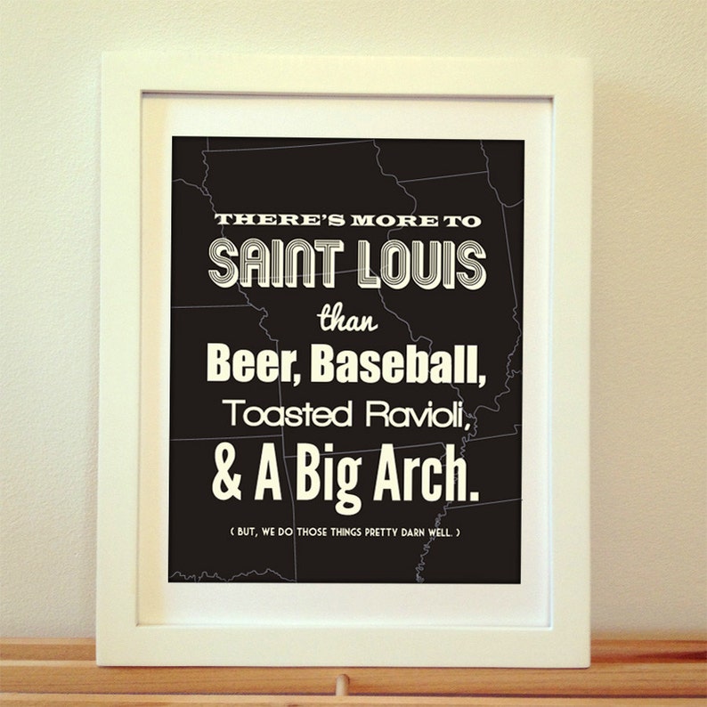 There's More To St. Louis Than Beer, Baseball, Toasted Ravioli, and A Big Arch, St Louis Print, St Louis Art, St Louis Poster, St Louis, Map image 1