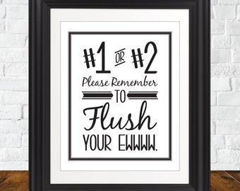 Flush, Flush the Toilet Print, Bathroom, Bathroom Art, Bathroom Poster, Bathroom Print, Home Decor, Ew, Humor, Funny Bathroom Sign, Eww!