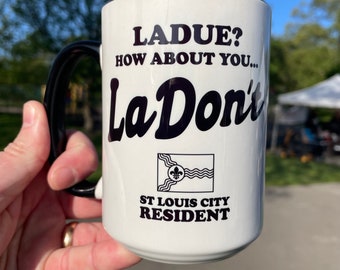 Ladue? How about you LaDon’t Mug