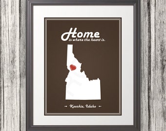 Idaho - Home Is Where The Heart Is - Idaho Custom State Print