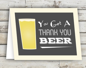 You Get A Thank You Beer! Thank You Card, Thanks, Beer Card, Greeting Card, Beer Card, Custom Thank You Card