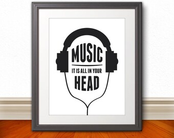 Music: It is all in your head, Music Print, Music Art, Headphone Print, Headphone Art, Headphone Poster, Custom Color, Music Room Print