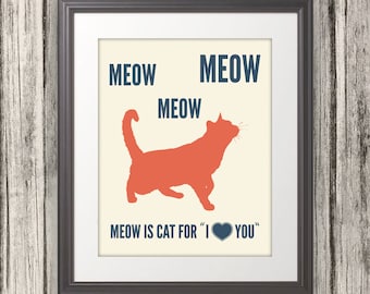 Meow is Cat for I Love You, Cat Print, Cat Art, Cat Poster, Cat Quote