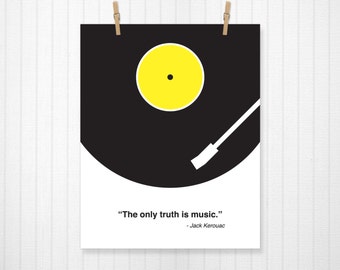 The Only Truth is Music, Jack Kerouac, Jack Kerouac Quote, Kerouac, Music Print, Music Art, Music Poster, Music Decor, Vinyl