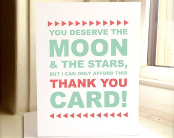 Thank You Card, You Deserve The Moon & The Stars, But I Can Only Afford This Thank You Card, Thank You, Greeting Card, Thanks, Card, Cards