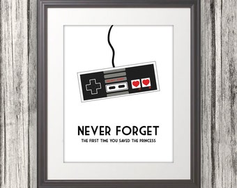 Never Forget The First Time You Saved The Princess, Nintendo, NES, Nintendo Print, Mario - 8x10