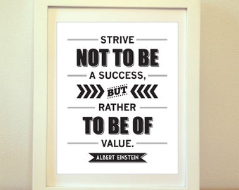 Albert Einstein, Strive Not To Be A Success, But Rather To Be Of Value - Einstein, Einstein Quote, Typography, Print, Art, Poster