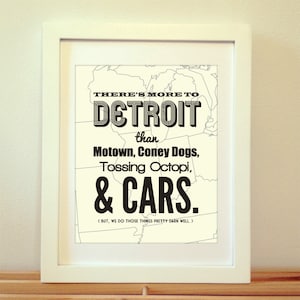 Detroit, There’s More To Detroit Than Motown, Coney Dogs, Tossing Octopi, and Cars - Detroit Print, Detroit Art, Detroit Poster, Detroit Map