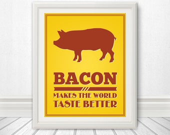 Bacon Makes The World Taste Better, Bacon Print, Bacon Art, Bacon - 8x10