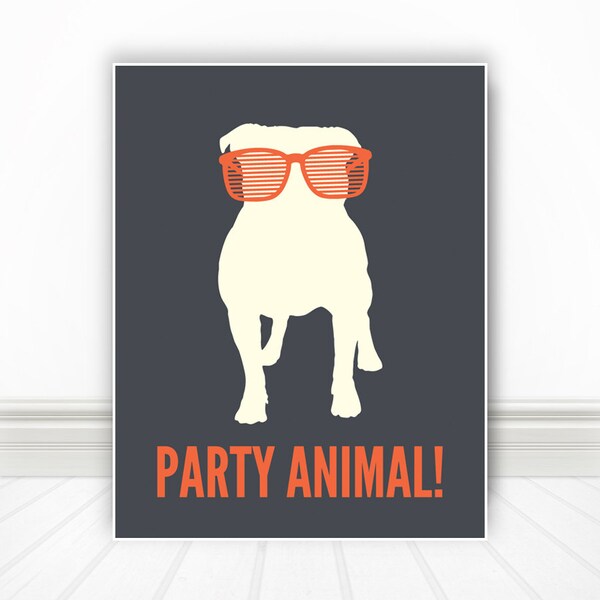 Party Animal, Dog Print, Dog Art, Dog Poster, Pet Print, Pet Art, Pet Poster, Dog Sign