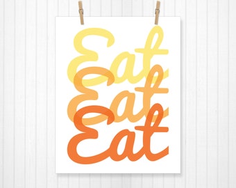 Eat Eat Eat, Kitchen Print, Kitchen Art, Home Decor, Apartment Art, Kitchen, Kitchen Decor, Food Print, Food Art, Dinner, Wall Art