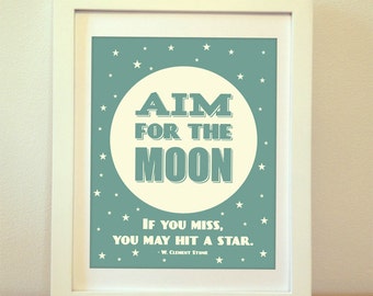 Aim For The Moon, If You Miss, You May Hit A Star - Typography, Quote, Inspiration, Inspirational Quote, Moon, Moon Quote, Kids Wall Art