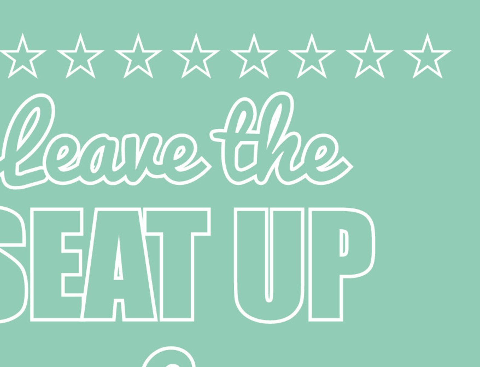 Leave the Seat up & You Get Beat Up, Bathroom, Toilet Print, Bathroom