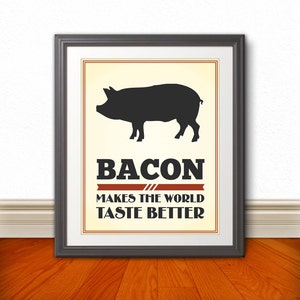 Bacon Makes The World Taste Better, Bacon Print, Bacon Poster - 8x10