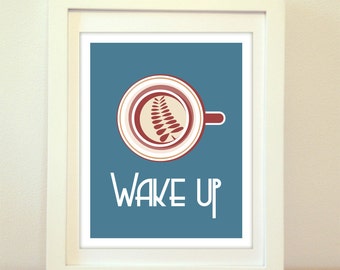 Wake Up, Latte, Latte Art, Coffee, Coffee Print, Coffee ARt, Kitchen, Kitchen Decor, Kitchen Art, Kitchen Print, Home Decor, Latte Cup