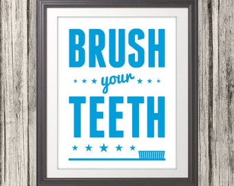 Brush Your Teeth, Brush Your Teeth Art, Brush Your Teeth Print, Bathroom Print, Bathroom Art, Bathroom SIgn, Custom Color - Custom Sizes