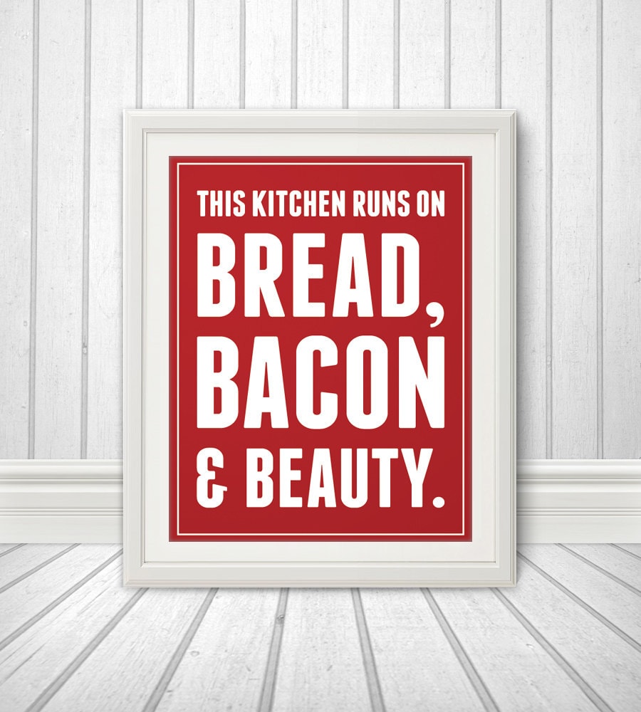 Bacon, Bacon Print, Bacon Art, Bread, Kitchen Sign, Bacon Sign, Kitchen Art, Bacon & Beauty