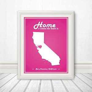 California - Home Is Where The Heart Is - California Custom State Print
