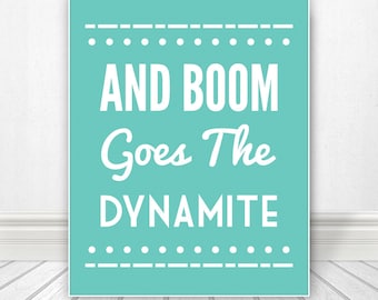 And Boom Goes The Dynamite, Shower, Print, Wall Art, Bathroom Print, Bathroom Art, Bathroom SIgn, Custom Colors, Kids Bathroom