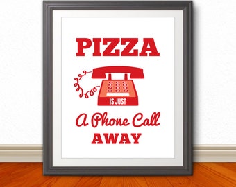 Pizza is just a phone call away, Pizza, Pizza Art, Home Decor, Quote Print, Kitchen Art, Retro, Wall Art, Kitchen Print, Pizza Print