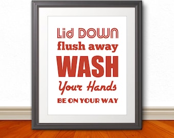 Lid Down Flush Away Wash Your Hands Be On Your Way, Bathroom Print, Wash Your Hands Art, Bathroom Art, Typography, Custom Size & Color