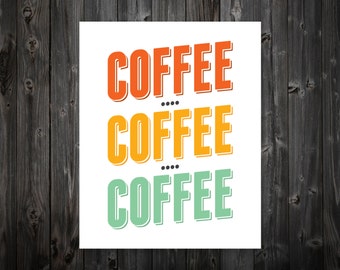 Coffee Coffee Coffee, Coffee Print, Coffee Art, Kitchen Coffee Art, Coffee Art Print, Coffee Artwork, Kitchen Sign, Kitchen Decor, Kitchen