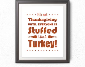 Stuffed Like A Turkey, Thanksgiving, Fall, Thanksgiving Print, Thanksgiving Art, Wall Art, Turkey Art, Turkey Print, Turkey Decoration