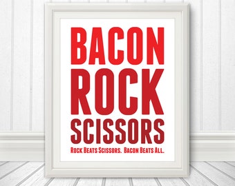 Bacon Rock Scissors, Bacon Print, Bacon Art, Kitchen Print, Kitchen Sign, Kitchen Art, Custom Color - 8x10