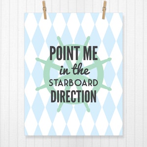 Point Me In the Starboard Direction, Nautical, Nautical Print, Typography, Love, Home Decor, Nautical Decoration, Nautical Decor - 8x10