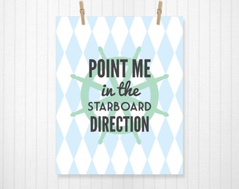 Point Me In the Starboard Direction, Nautical, Nautical Print, Typography, Love, Home Decor, Nautical Decoration, Nautical Decor - 8x10