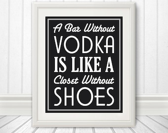 A Bar Without Vodka, Bar Print, Typography, Shoe Print, Home Decor, Shoe Art, Kitchen Print, Kitchen Decor - 8x10