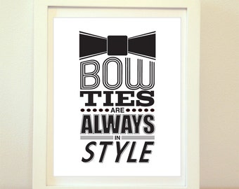 Bow Ties Are Always In Style, Bow Ties, Style, Home Decor, Fashion, Fashion Print, Bow Tie Print, Bow Tie, Bow Tie Art, Typography