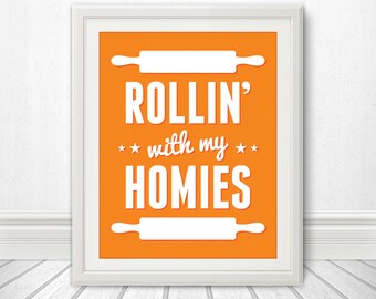 Rollin' With My Homies: Kitchen Print, Kitchen Art, Kitchen Poster, Custom Color