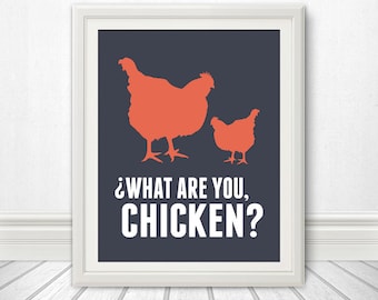 What Are You, Chicken - Kitchen Wall Art, Kitchen Sign, Kitchen Poster, Kitchen Print, Kitchen Art, Chicken Print, Chicken Poster, Chicken