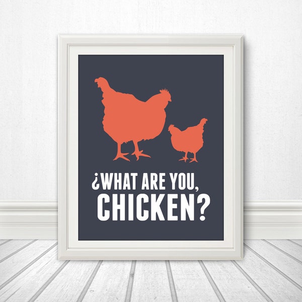 What Are You, Chicken - Kitchen Wall Art, Kitchen Sign, Kitchen Poster, Kitchen Print, Kitchen Art, Chicken Print, Chicken Poster, Chicken