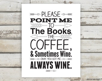 Coffee, Wine, Books, Arrow, Coffee Sign, Coffee Decor, Coffee Print, Wine Print, Coffee Poster, Coffee Quotes, Arrow Quote, Arrow Decor