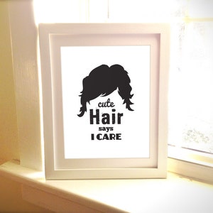 Cute Hair Says I Care, Hair Print, Salon, Hair Print, Fashion Print, Fashion, Art, Closet, Bathroom Art, Home Decor, Typography, Art, Print