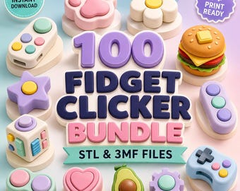 May include: A digital collection of 100 fidget clicker designs featuring various shapes like a paw, flower, hamburger, star, cube, heart, avocado, gear, and game controllers. The text reads 100 FIDGET CLICKER BUNDLE STL & 3MF FILES.