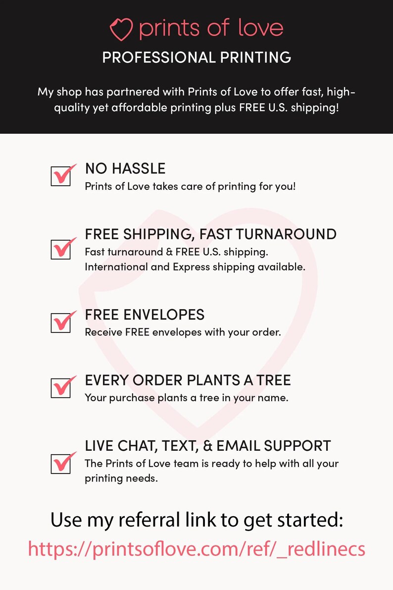 May include: A promotional graphic for Prints of Love, a professional printing service. The image features the Prints of Love logo and text highlighting benefits like free shipping, fast turnaround, and free envelopes. It also mentions planting a tree with each order.