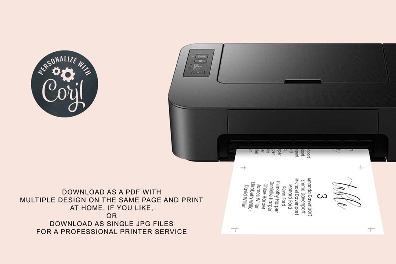 May include: A black printer with a white sheet of paper coming out of the paper tray. The paper has text on it that says "Table 3" and lists names. The text below the printer says "Download as a PDF with multiple design on the same page and print at home, if you like, or download as single JPG files for a professional printer service."
