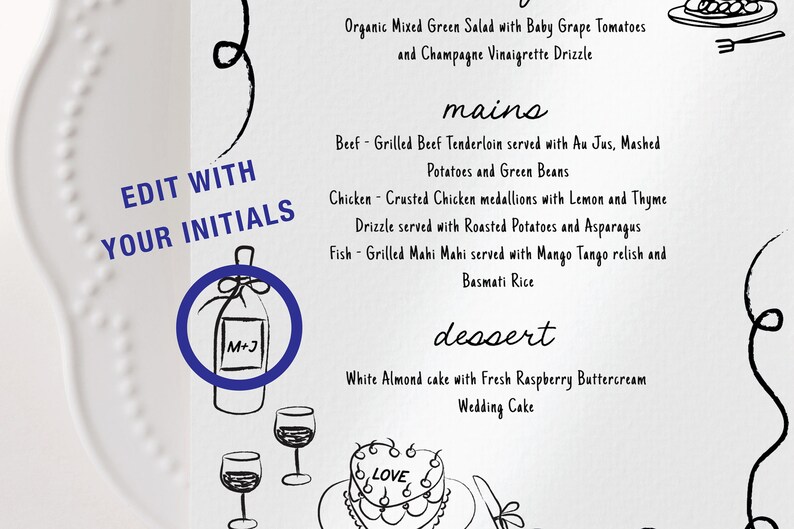 May include: A wedding menu with a black and white design. The menu includes a salad, main courses, and dessert. The menu also includes a space to edit with initials and a bottle of wine with a label that says "M+J".