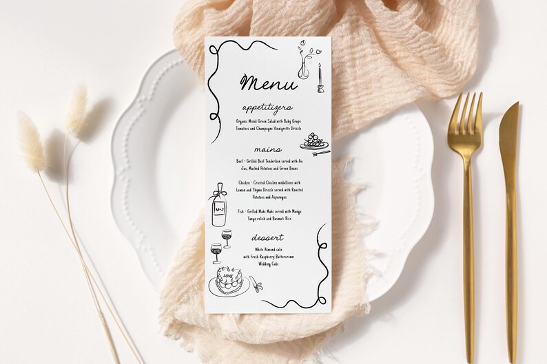 May include: A black and white menu with a handwritten font. The menu is titled "Menu" and lists appetizers, main courses, and desserts. The menu includes drawings of food and drinks.
