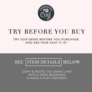 May include: A gray and white graphic with the text "TRY BEFORE YOU BUY" and "TRY OUR DEMO BEFORE YOU PURCHASE AND SEE HOW EASY IT IS!"  Below the text is a gray rectangle with the text "SEE ITEM DETAILS BELOW" and "COPY & PASTE THE DEMO LINK INTO A NEW BROWSER & HAVE A PLAY AROUND!"