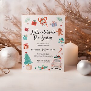 May include: A Christmas party invitation with a watercolor illustration of festive decorations, including presents, a gingerbread man, a candy cane, a Christmas tree, and a car. The text reads "Let's celebrate The Season" and includes the date and time of the event, the location, and RSVP information.