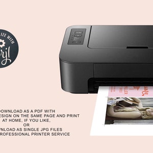 May include: A black printer with a white sheet of paper coming out of it. The paper has a design on it that says "Late" and has a photo of a woman with a guitar. The text below the printer says "Download as a PDF with multiple design on the same page and print at home, if you like, or download as single JPG files for a professional printer service."