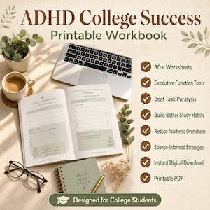 May include: An ADHD College Success printable workbook featuring an open planner with sections for priorities and task breakdown, a laptop, glasses, a small notebook labeled Focus Plan Thrive, and a list of features including 30+ worksheets.