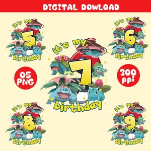Pokemon Birthday Boy PNG Bundle Bulbasaur Evolutions Age 5 6 7 8 9 Clipart Its My Birthday Pokeball Sublimation PNG Printable